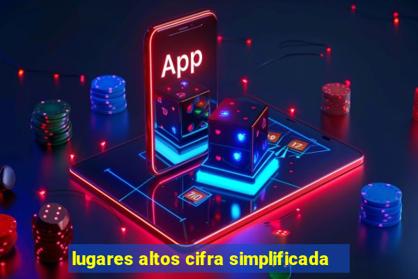 lugares altos cifra simplificada